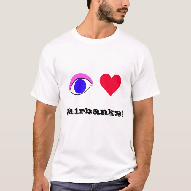 I Love Fairbanks - Tee Shirt (Front)