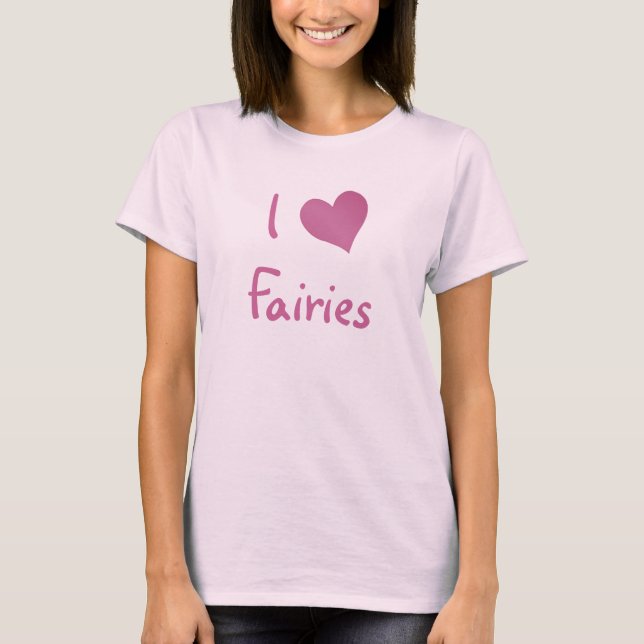 I Love Fairies T-Shirt (Front)