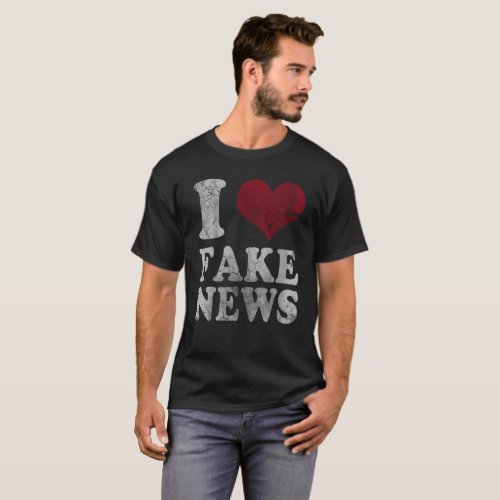 I Love Fake News T_Shirt