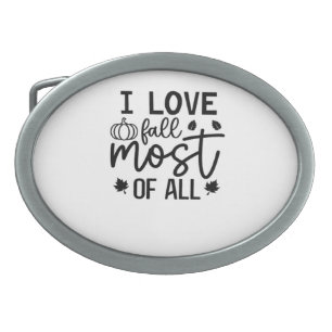 I Love Fall Most of All Classic T-Shirt Belt Buckle