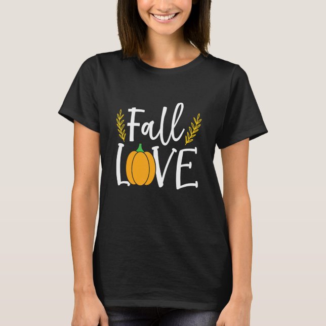 I Love Fall Most Of All Fall With Sayings T-Shirt (Front)