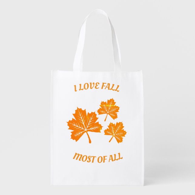 I Love Fall Most Of All Grocery Bag (Front)