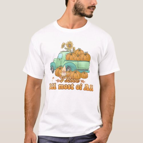 I Love Fall most of All Hello Fall Thanksgiving T_Shirt