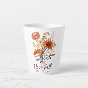 I Love Fall Most Of All Latte Mug