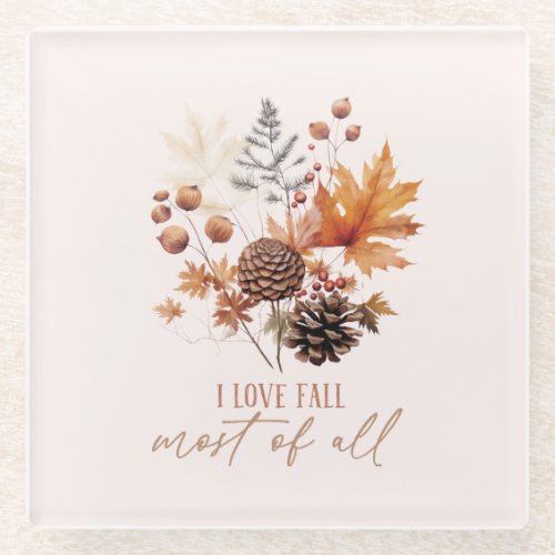 I Love Fall Most Of All Leaves Foliage Glass Coaster