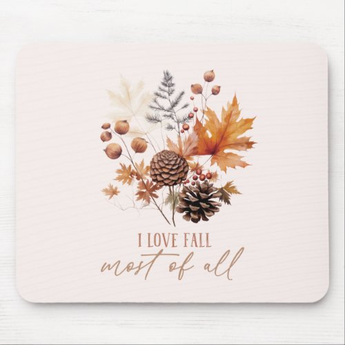 I Love Fall Most Of All Leaves Foliage Mouse Pad