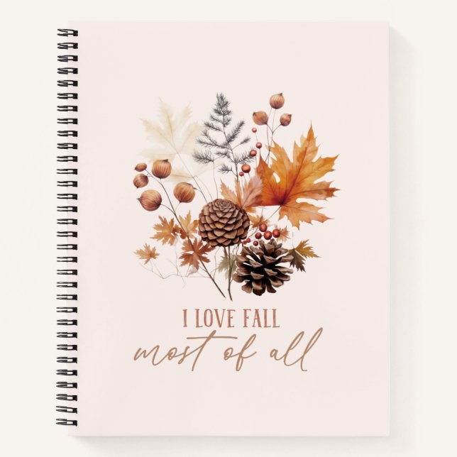 I Love Fall Most Of All - Leaves Foliage Notebook (Front)
