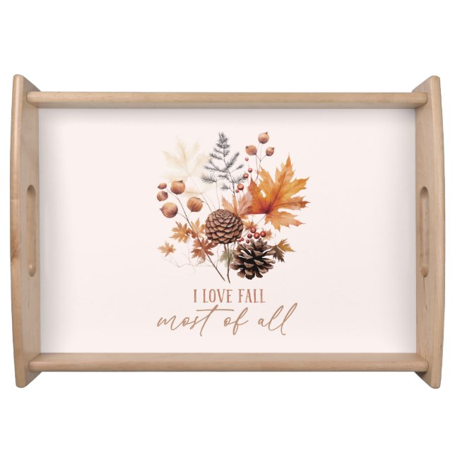 I Love Fall Most Of All Leaves Foliage Serving Tray (Front)