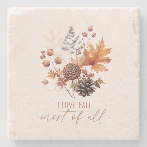 I Love Fall Most Of All Leaves Foliage Stone Coaster