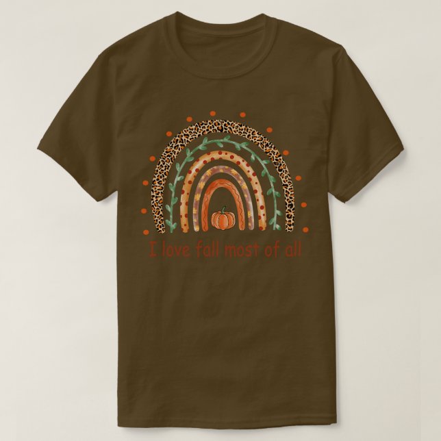 I Love Fall Most Of All  T-Shirt (Design Front)