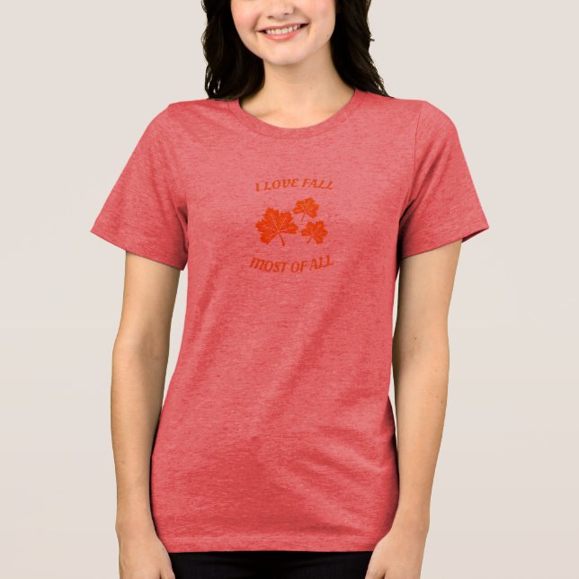 I Love Fall Most Of All Tri-Blend Shirt (Front)