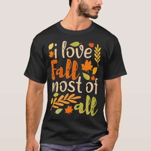 I Love Fall Most of All Vintage Autumn Leaves T_Shirt