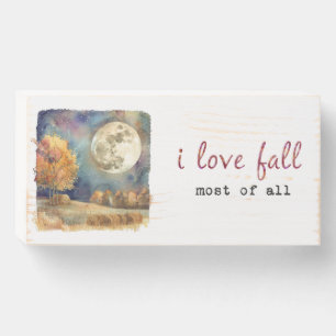 I Love Fall Most of All Wooden Box Sign