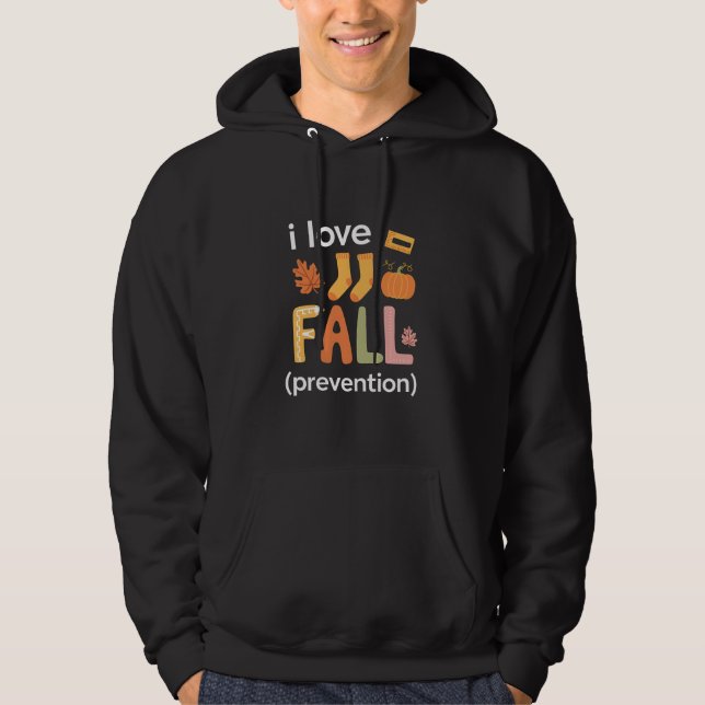 I Love Fall Prevention Hoodie (Front)