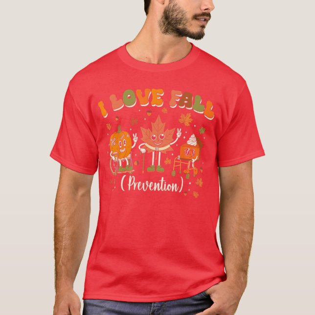 I Love Fall Prevention Nurse Fall Physical Therapy T-Shirt (Front)