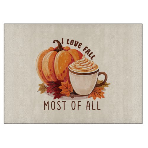 I Love Fall _ Pumpkin and Pumpkin Spice Latte Cutting Board