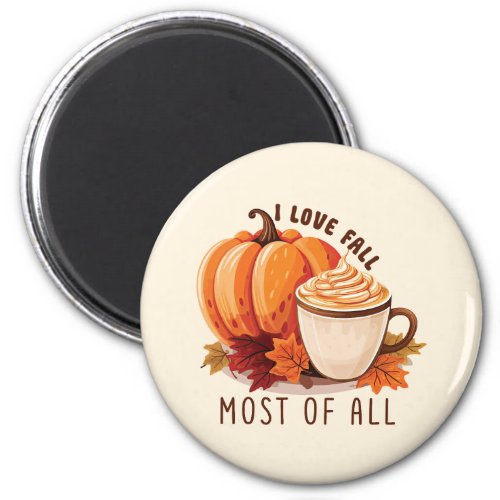 I Love Fall _ Pumpkin and Pumpkin Spice Latte Magnet