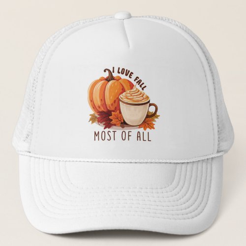 I Love Fall _ Pumpkin and Pumpkin Spice Latte Trucker Hat