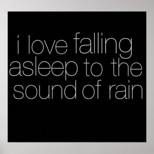 I Love Falling Asleep to the Sound of Rain Poster