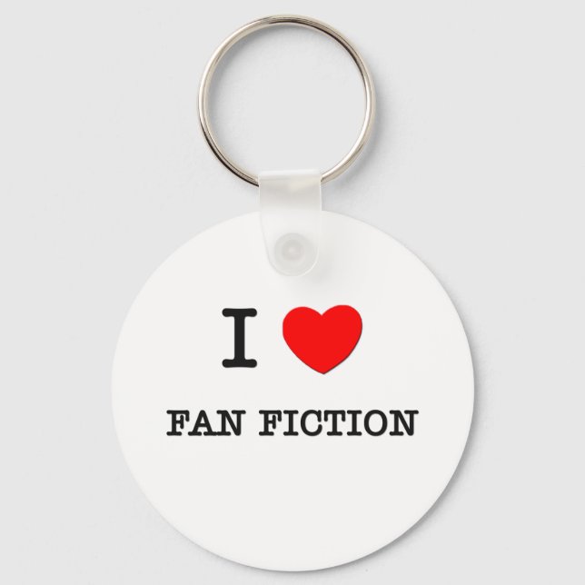 I LOVE FAN FICTION KEYCHAIN (Front)