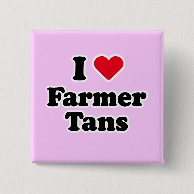 I love farmer tans pinback button (Front)