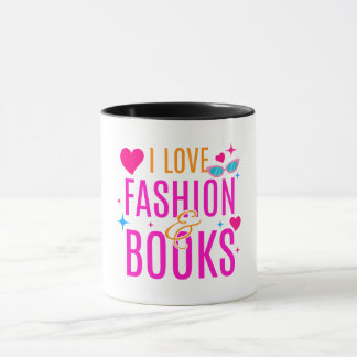 I love Fashion and Books Design Mug