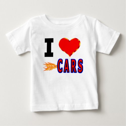 I Love Fast Cars Baby T_Shirt