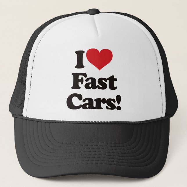 I Love Fast Cars! Trucker Hat (Front)