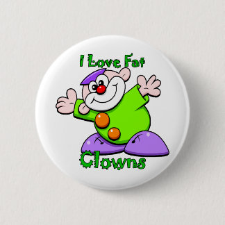 I love fat Clowns Button