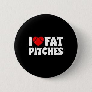I Love Fat Pitches Heart Bysebyll Design I Heart F Button