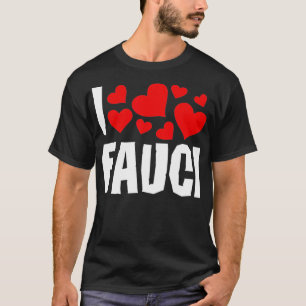 I Love Fauci Funny Dr Fauci tee Gift
