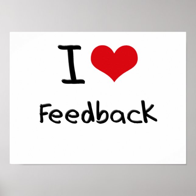 I Love Feedback Poster (Front)