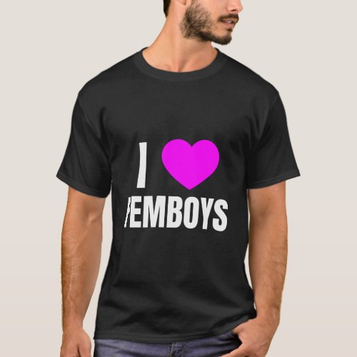 I Love Femboys T_Shirt