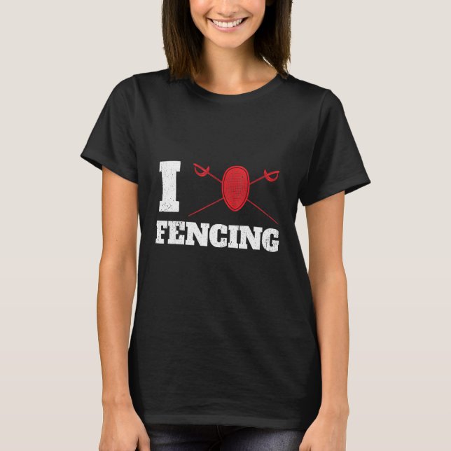I Love Fencing Design Fencer T-Shirt (Front)
