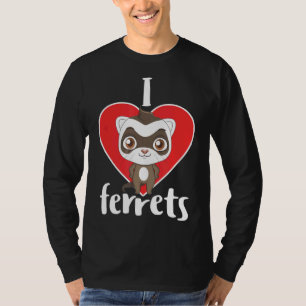 I Love Ferrets Cute Weasel Furry Rodent Pet  T-Shirt