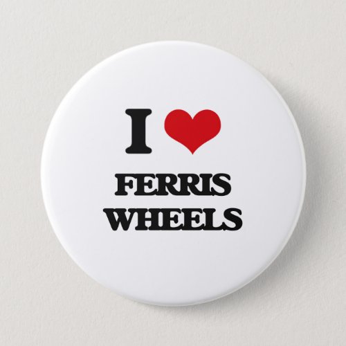 I love Ferris Wheels Pinback Button