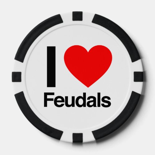 i love feudals poker chips