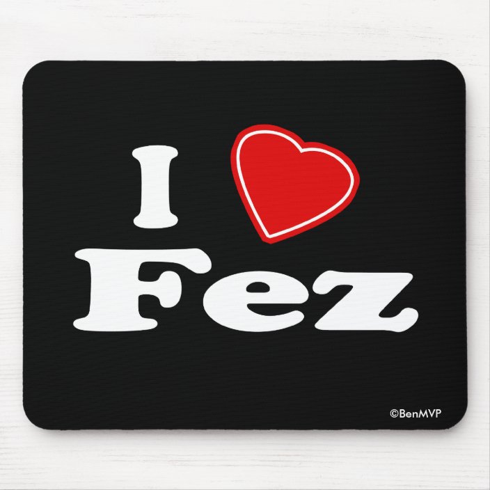 I Love Fez Mouse Pad