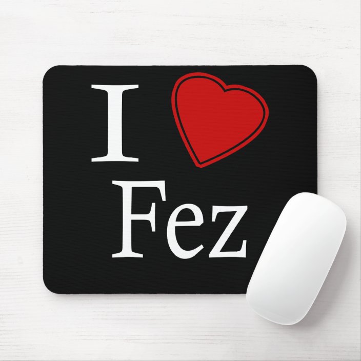 I Love Fez Mousepad