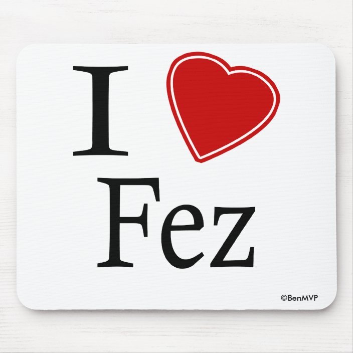 I Love Fez Mousepad