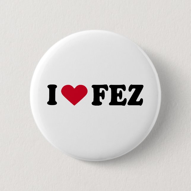 I LOVE FEZ PINBACK BUTTON (Front)