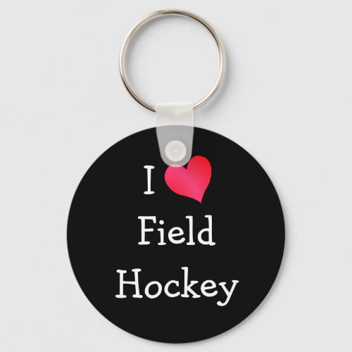 I Love Field Hockey Keychain