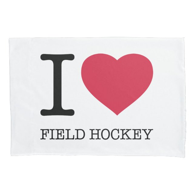 I love Field Hockey Pillow Case (Front)