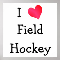 I Love Field Hockey Poster | Zazzle