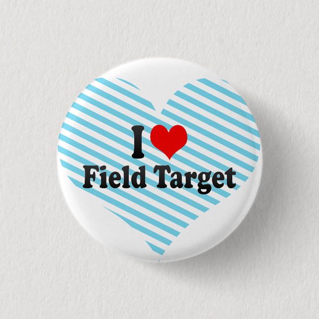 I love Field Target Pinback Button (Front)