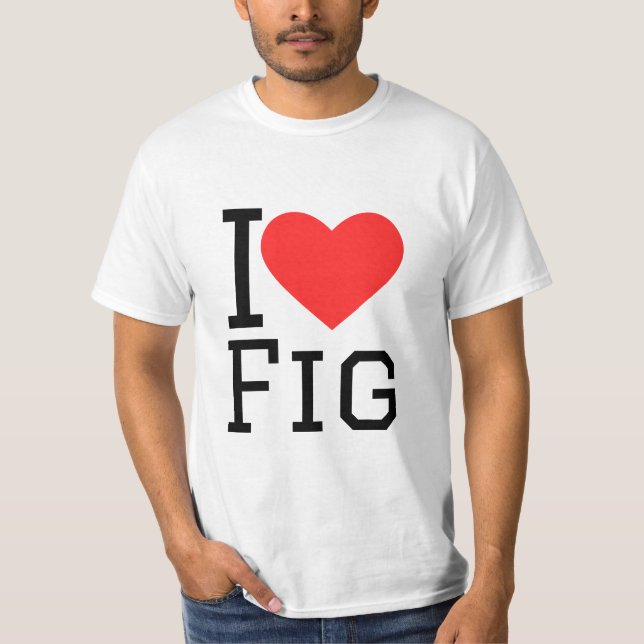 I love fig T-Shirt (Front)