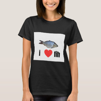 i love fih! T-Shirt