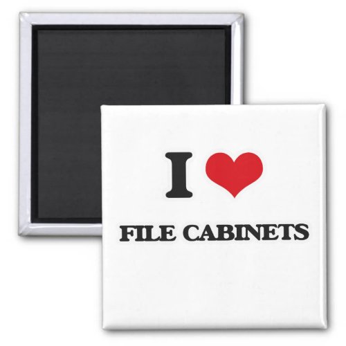 I Love File Cabinets Magnet