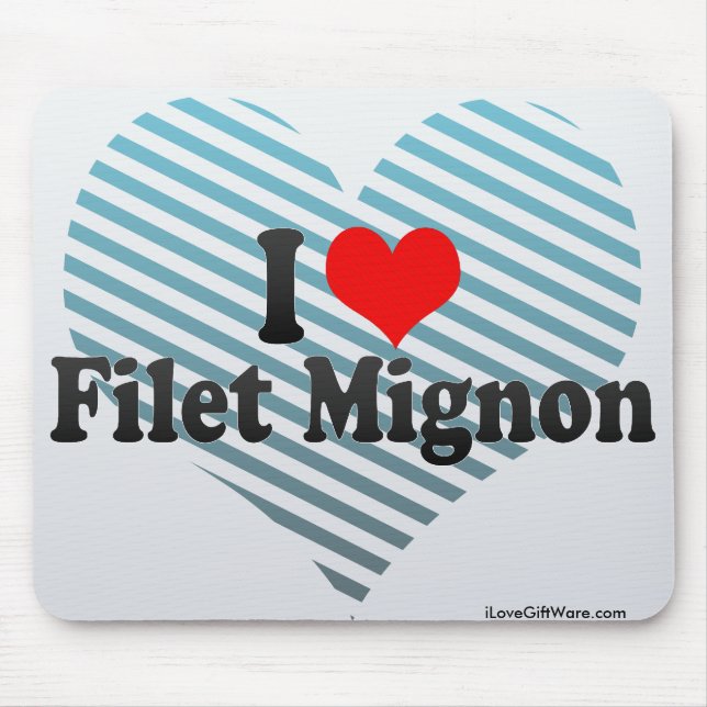 I Love Filet Mignon Mouse Pad (Front)