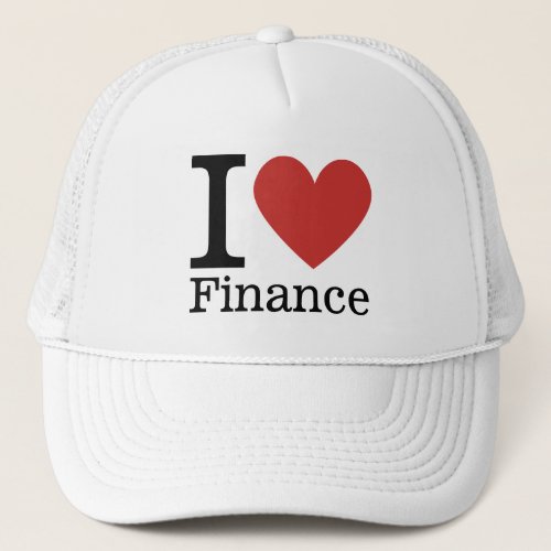 I âï Love Finance _ Finance Department _  Trucker Hat